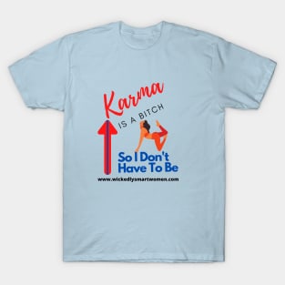 Karma Is A Bitch Style #3 T-Shirt